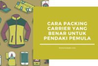 tips memilih carrier yang tepat untuk pendakian gunung terbaru carrier tas kali membeli diambil